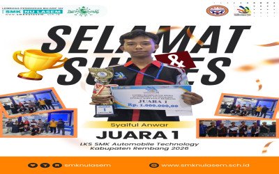 SYAIFUL ANWAR BERJAYA! SMK NU LASEM SABET JUARA 1 LKS AUTOMOBILE TECHNOLOGY KABUPATEN REMBANG 2026